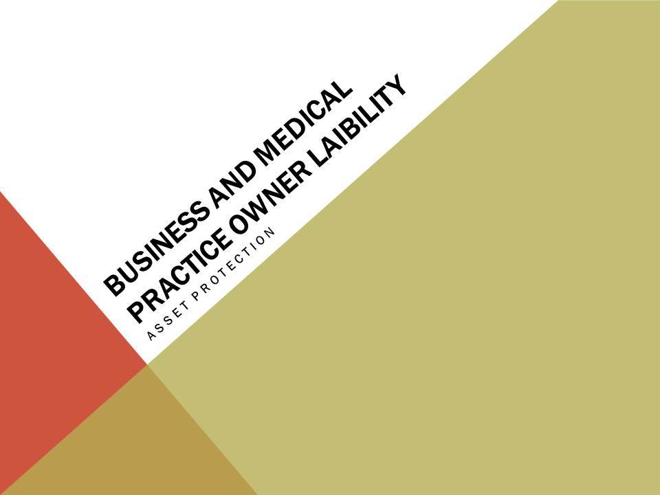 BUSINESS AND MEDICAL PRACTICE OWNER LAIBILITY