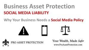 BUSINESS ASSET PROTECTION: SOCIAL MEDIA POLICY