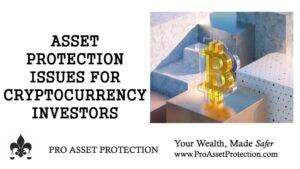 Asset Protection Issues For Crypto Investors